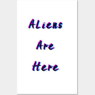 Aliens Are Here Posters and Art